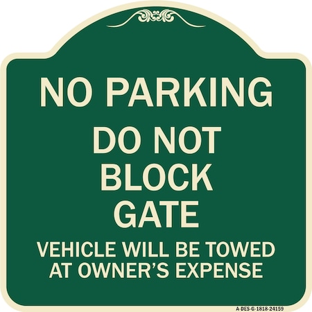 Signmission Do Not Block Gate Vehicle Will Towed Owner Expense Heavy-Gauge Alum Sign, 18" L, 18" H, G-1818-24159 A-DES-G-1818-24159